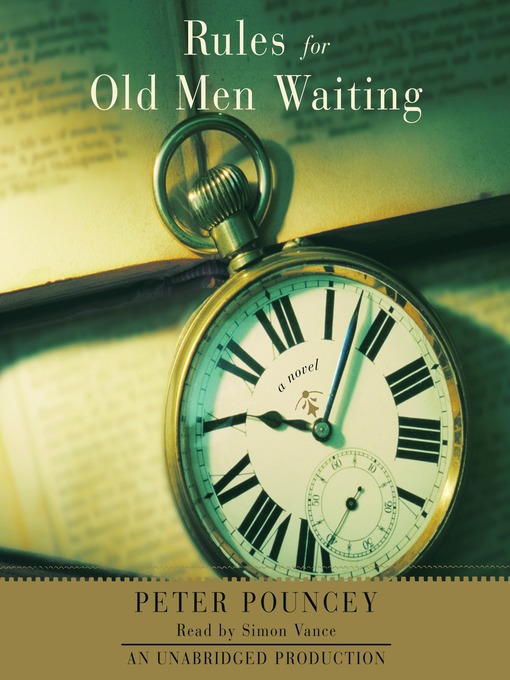 Title details for Rules for Old Men Waiting by Peter Pouncey - Available